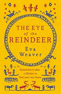 The Eye of the Reindeer: From the author of The Puppet Boy of Warsaw