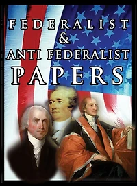 The Federalist & Anti Papers