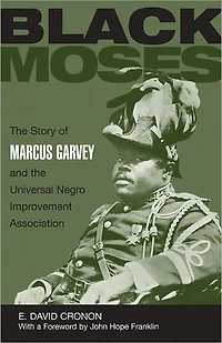 Black Moses: the Story of Marcus Garvey and Universal Negro Improvement Association