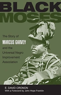 Black Moses: the Story of Marcus Garvey and Universal Negro Improvement Association