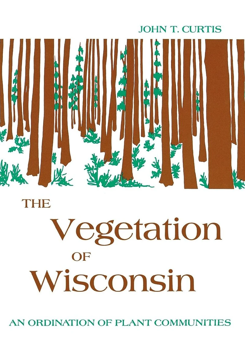 The Vegetation of Wisconsin: An Ordination of Plant Communities