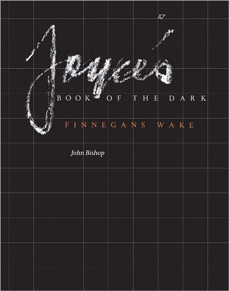 Joyce's Book of the Dark: Finnegans Wake