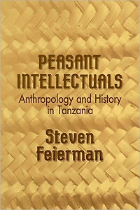 Peasant Intellectuals: Anthropology and History in Tanzania