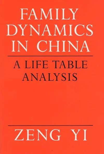 Family Dynamics in China: A Life Table Analysis