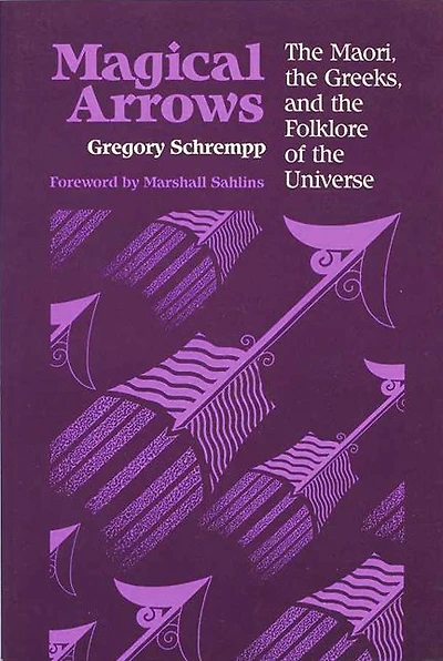Magical Arrows: The Maori, The Greeks, And The Folklore Of The Universe