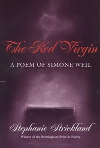 Red Virgin: A Poem Of Simone Weil