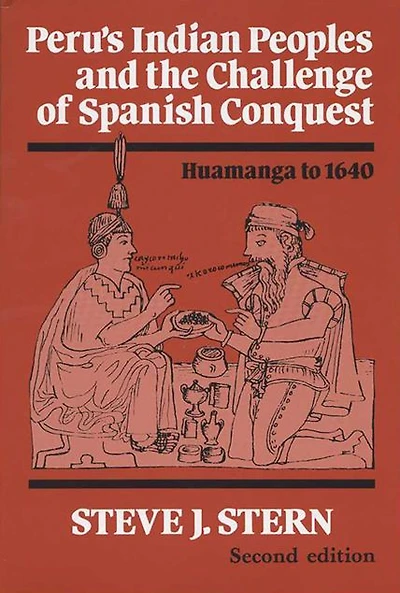 Peru's Indian Peoples and the Challenge of Spanish Conquest: Huamanga to 1640