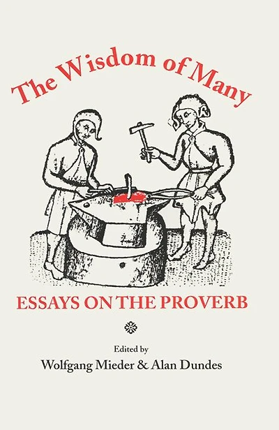 the Wisdom of Many: Essays on Proverb