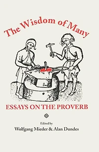 the Wisdom of Many: Essays on Proverb