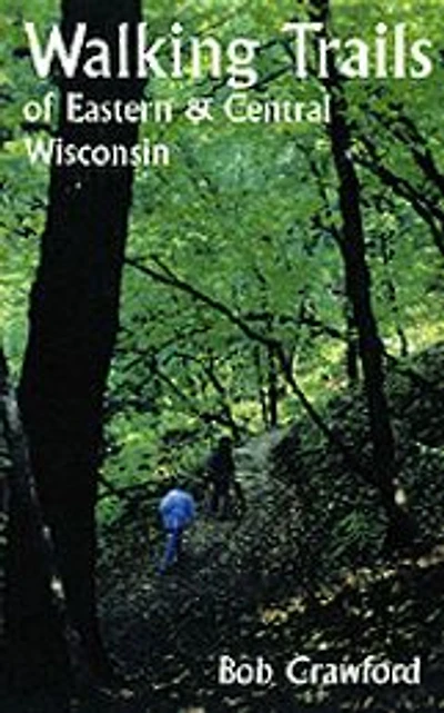 Walking Trails of Eastern and Central Wisconsin