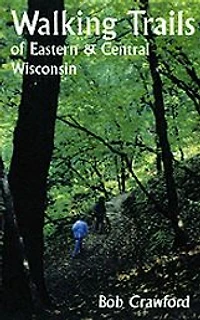 Walking Trails of Eastern and Central Wisconsin