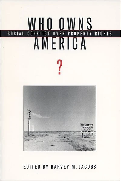 Who Owns America?: Social Conflict over Property Rights