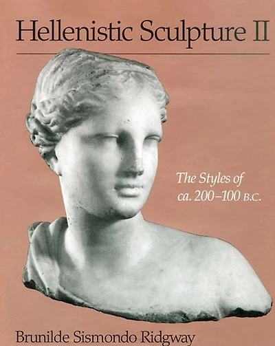 Hellenistic Sculpture II: The Styles of ca. 200-100 B.C.