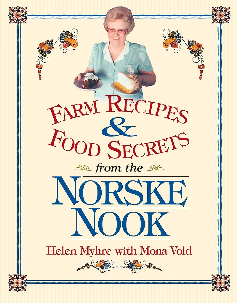 Farm Recipes and Food Secrets from the Norske Nook