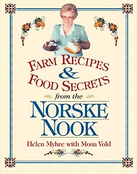 Farm Recipes and Food Secrets from the Norske Nook