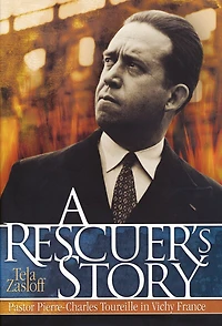 A Rescuer's Story: Pastor Pierre-Charles Toureille in Vichy France