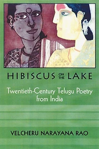 Hibiscus On The Lake: 20Th Century Telugu Poetry From India