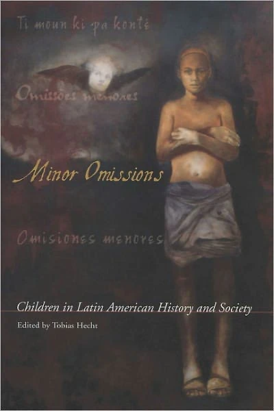 Minor Omissions: Children Latin American History and Society