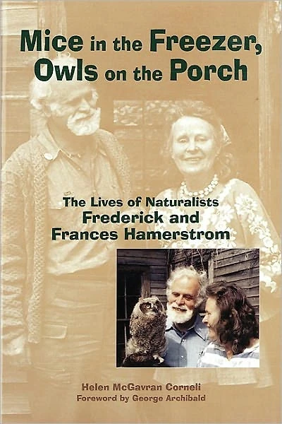 Mice The Freezer, Owls on Porch: Lives of Naturalists Frederick and Francis Hamerstrom