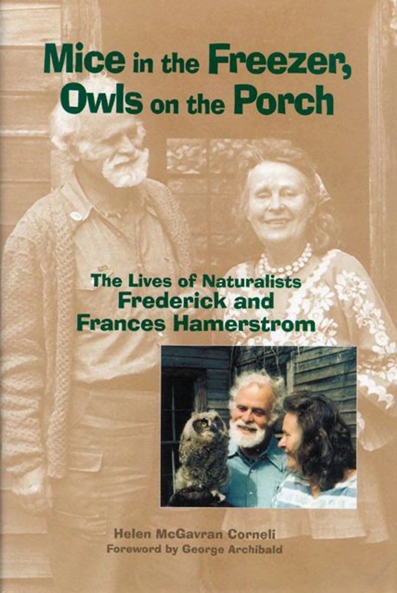 Mice The Freezer, Owls on Porch: Lives of Naturalists Frederick and Francis Hamerstrom