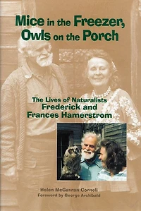 Mice The Freezer, Owls on Porch: Lives of Naturalists Frederick and Francis Hamerstrom
