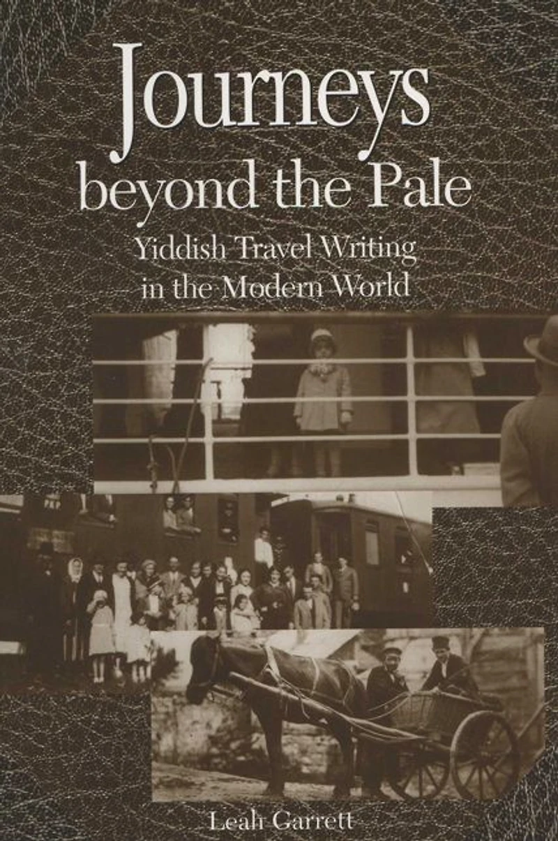 Journeys beyond the Pale: Yiddish Travel Writing Modern World