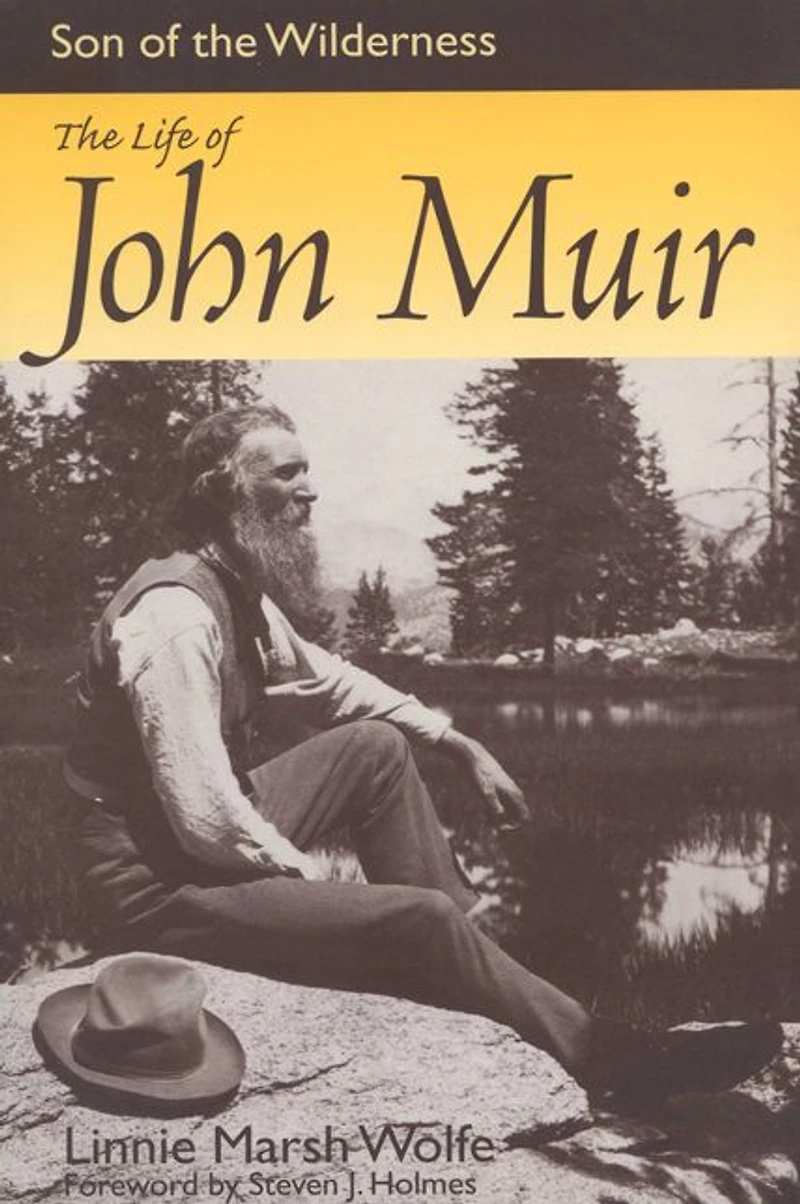 Son of The Wilderness: Life John Muir