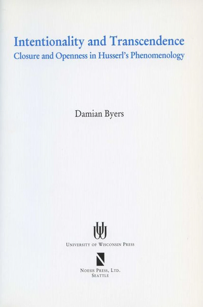Intentionality And Transcendence: Closure And Openness In Husserl'S Phenomonoloy