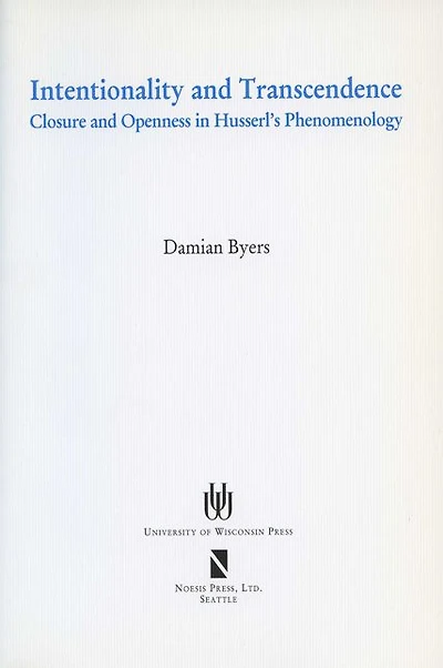 Intentionality And Transcendence: Closure And Openness In Husserl'S Phenomonoloy