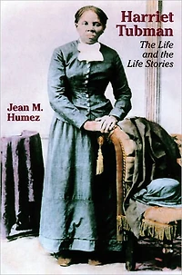 Harriet Tubman: the Life and Stories