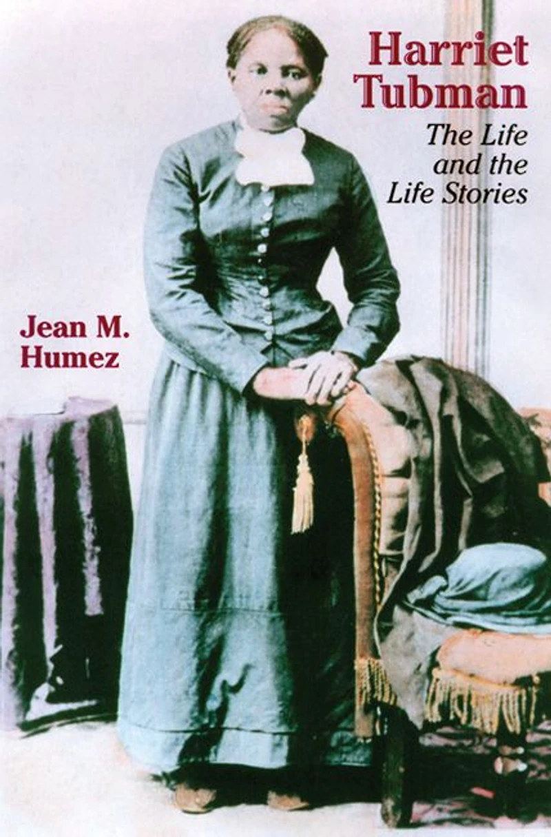 Harriet Tubman: the Life and Stories