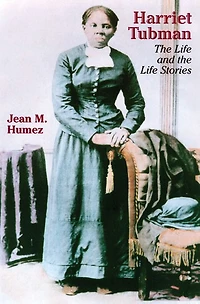 Harriet Tubman: the Life and Stories