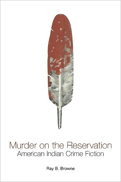 Murder on the Reservation: American Indian Crime Fiction