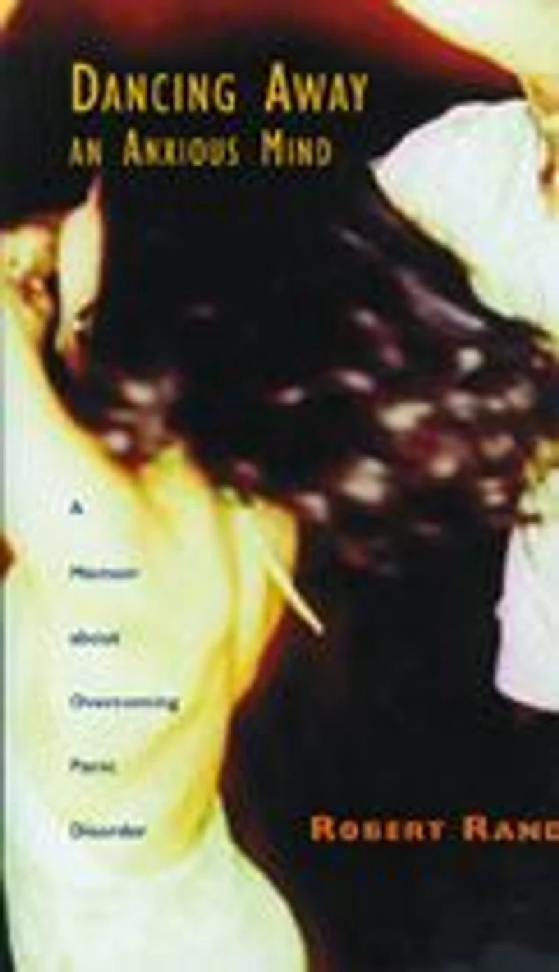 Dancing Away an Anxious Mind: A Memoir about Overcoming Panic Disorder