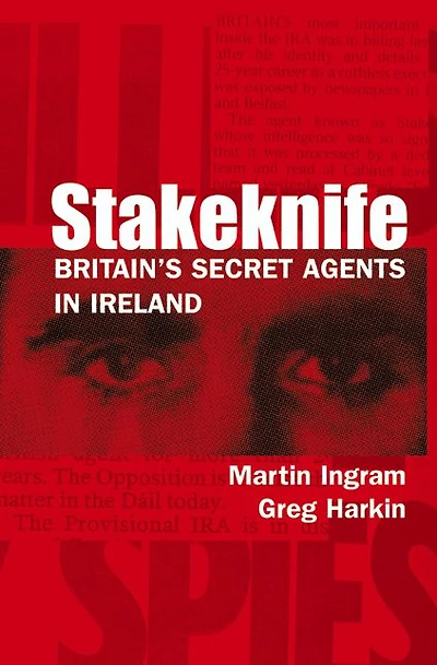 Stakeknife: Britain's Secret Agents in Ireland