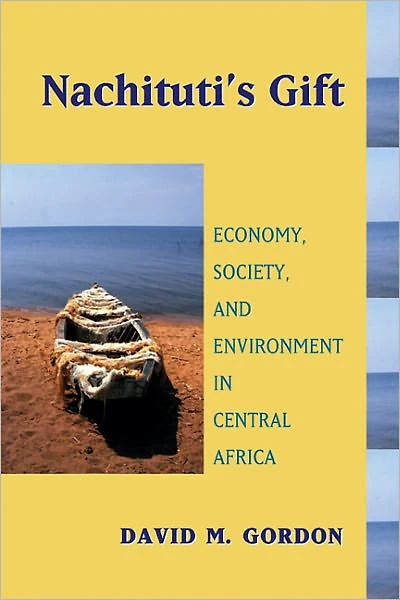 Nachituti's Gift: Economy, Society, and Environment Central Africa