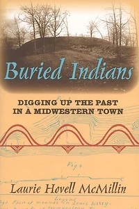 Buried Indians: Digging Up the Past in a Midwestern Town