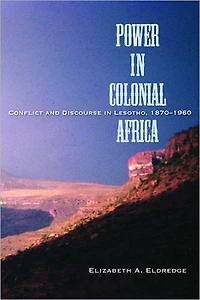 Power in Colonial Africa: Conflict and Discourse in Lesotho, 1870-1960
