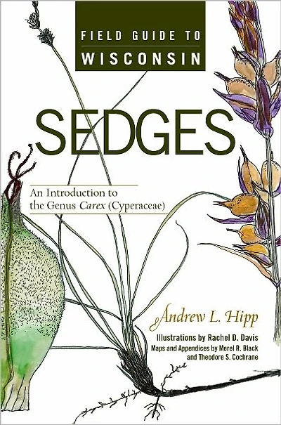 Field Guide to Wisconsin Sedges: An Introduction the Genus Carex (Cyperaceae)