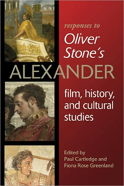 Responses to Oliver Stone's Alexander: Film, History, and Cultural Studies