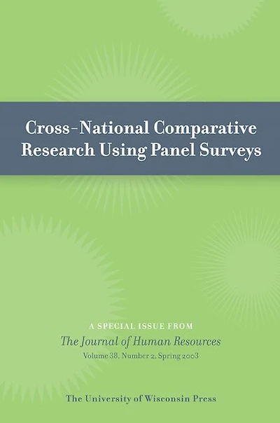 Cross-National Comparative Research Using Panel Surveys: Special Issue of Journal of Human Resources 38:2 (Spring 2003)