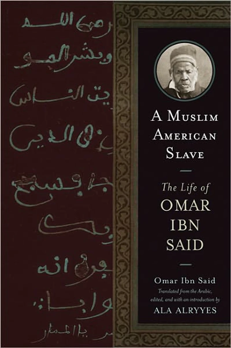A Muslim American Slave: The Life of Omar Ibn Said