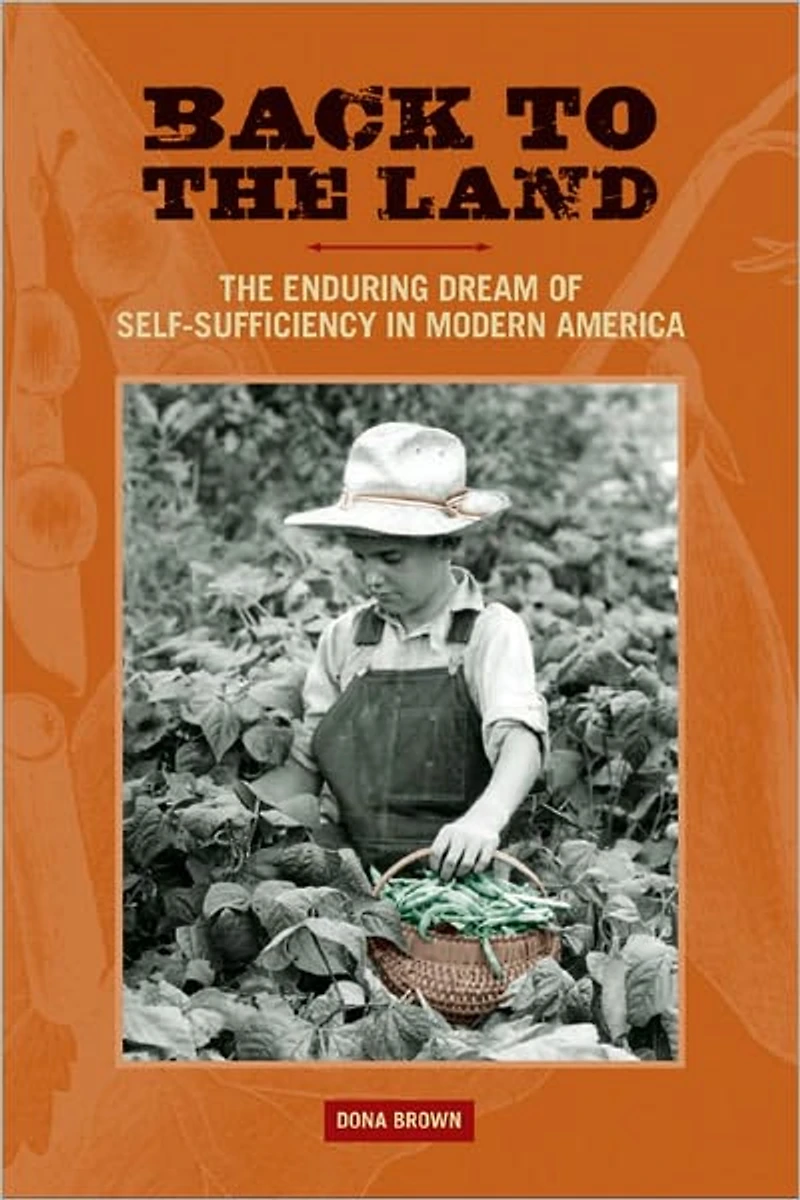 Back to The Land: Enduring Dream of Self-Sufficiency Modern America