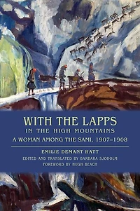 With the Lapps High Mountains: A Woman among Sami, 1907-1908
