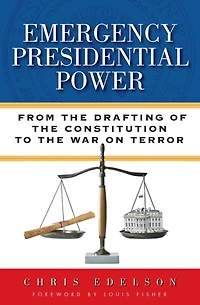 Emergency Presidential Power: From the Drafting of Constitution to War on Terror