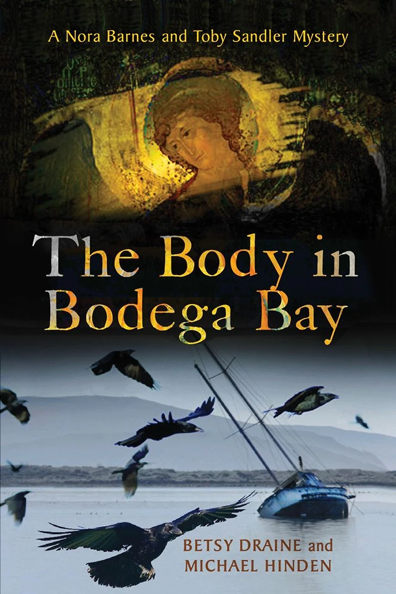 The Body Bodega Bay: A Nora Barnes and Toby Sandler Mystery
