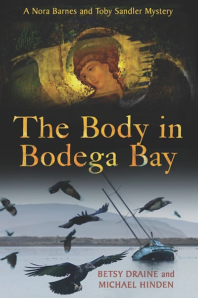 The Body Bodega Bay: A Nora Barnes and Toby Sandler Mystery