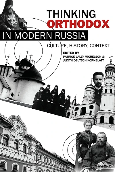 Thinking Orthodox Modern Russia: Culture, History, Context