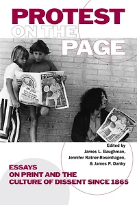 Protest on the Page: Essays Print and Culture of Dissent since 1865