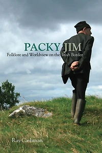 Packy Jim: Folklore and Worldview on the Irish Border